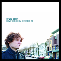 Kevin Kane: How To Build A Lighthouse